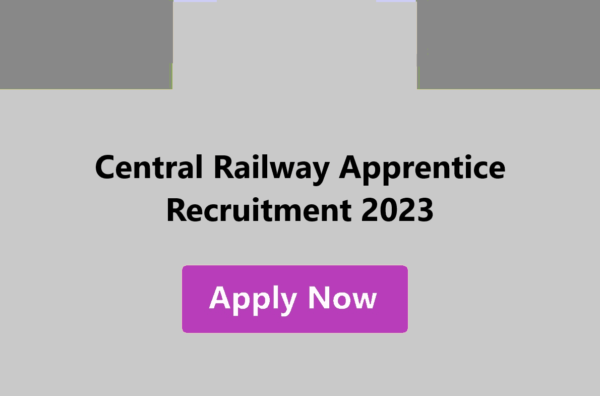 Central Railway Apprentice Recruitment 2023 Apply For 2422 Posts At